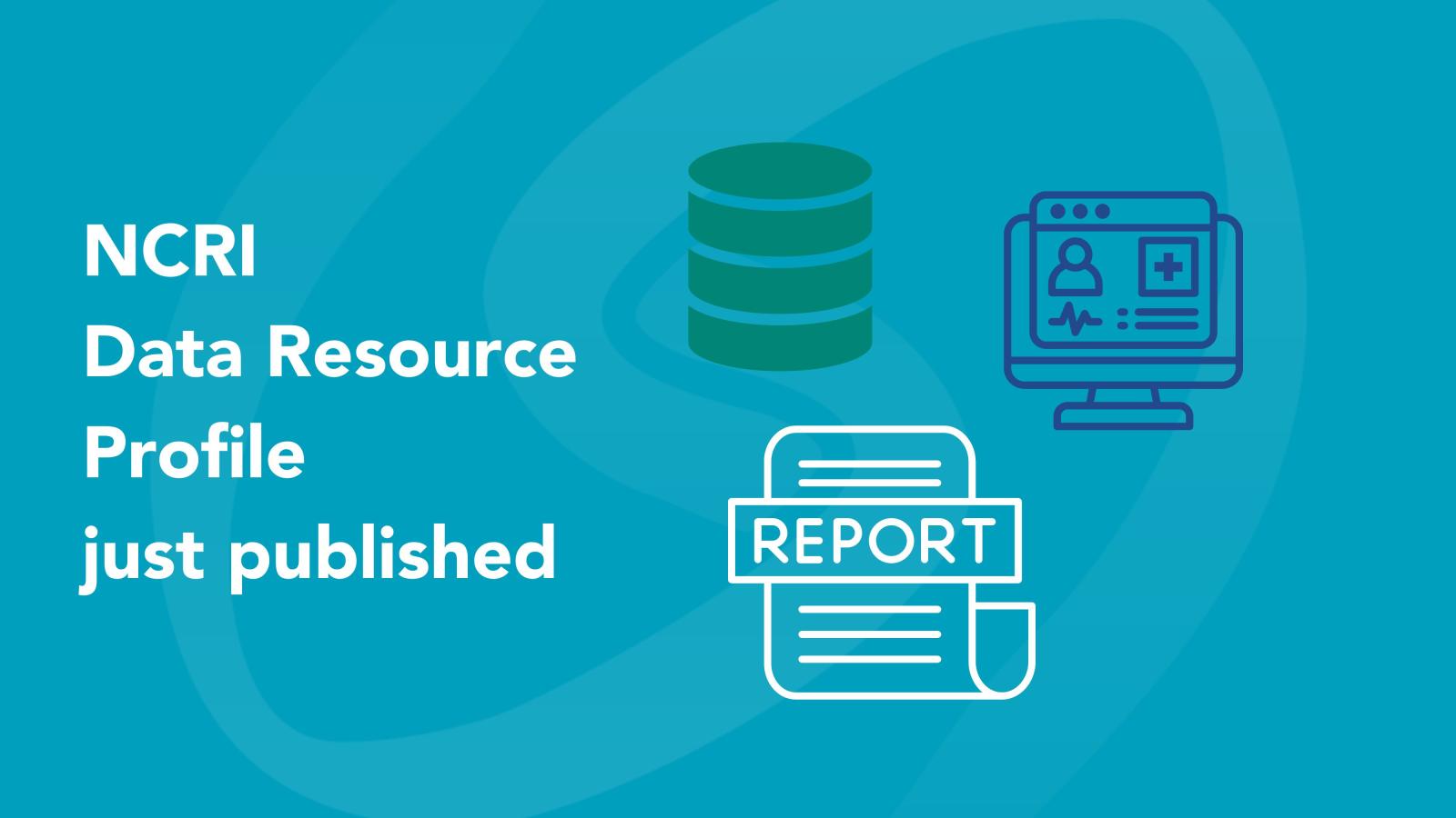 NCRI Data Resource Profile 
